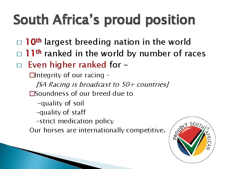South Africa’s proud position � � � 10 th largest breeding nation in the