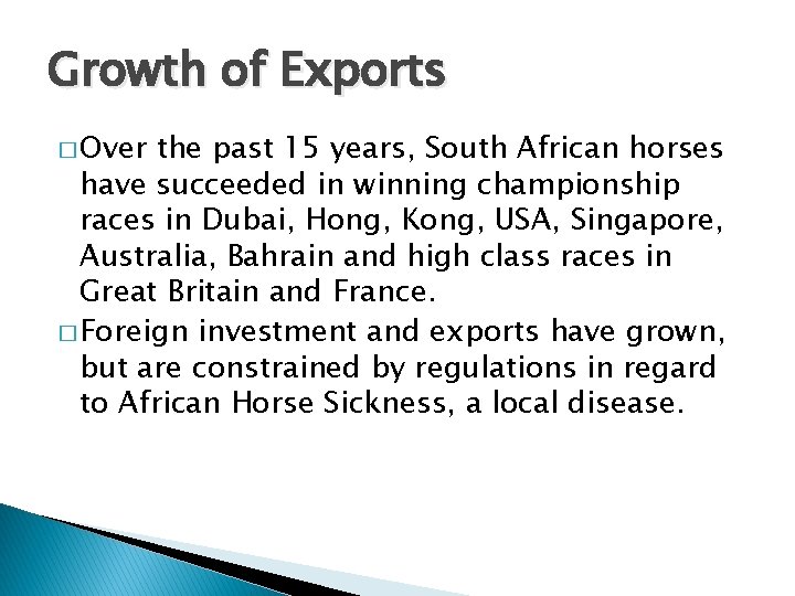 Growth of Exports � Over the past 15 years, South African horses have succeeded