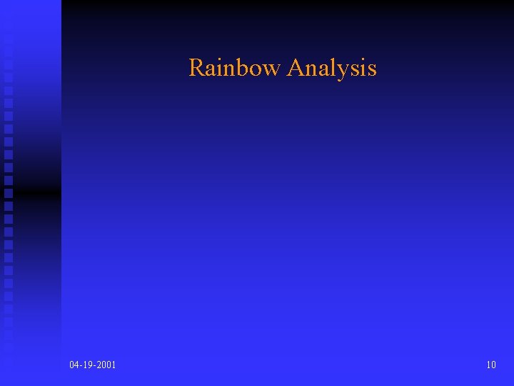 Rainbow Analysis 04 -19 -2001 10 