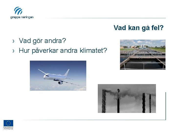 Vad kan gå fel? › Vad gör andra? › Hur påverkar andra klimatet? 