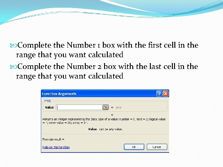  Complete the Number 1 box with the first cell in the range that