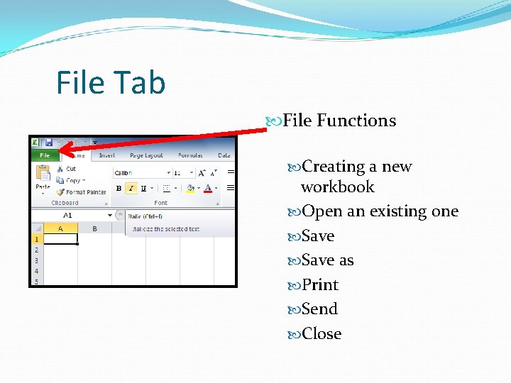 File Tab File Functions Creating a new workbook Open an existing one Save as File Tab File Functions Creating a new workbook Open an existing one Save as