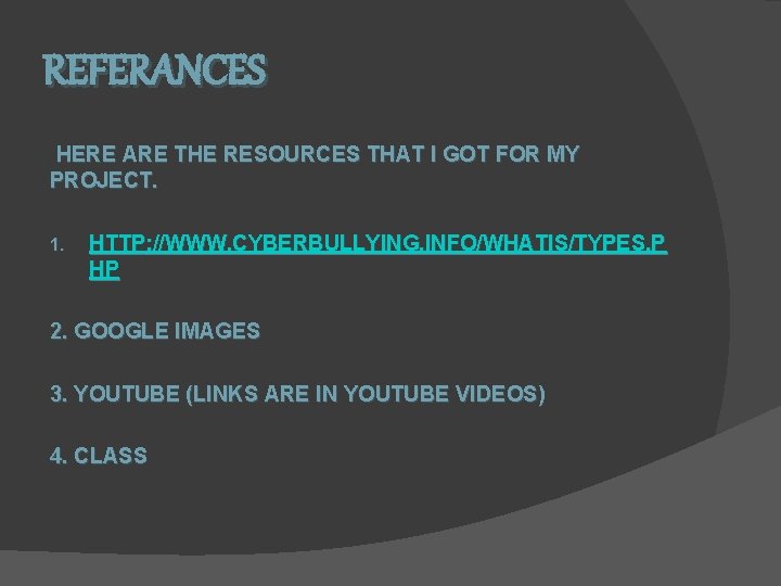 REFERANCES HERE ARE THE RESOURCES THAT I GOT FOR MY PROJECT. 1. HTTP: //WWW.