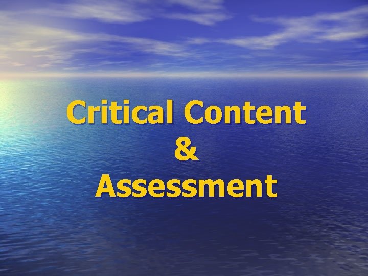 Critical Content & Assessment 