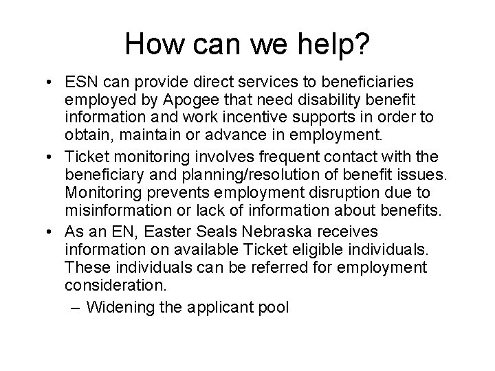 How can we help? • ESN can provide direct services to beneficiaries employed by