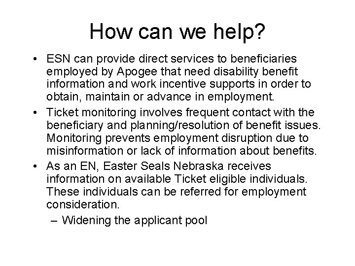 How can we help? • ESN can provide direct services to beneficiaries employed by How can we help? • ESN can provide direct services to beneficiaries employed by