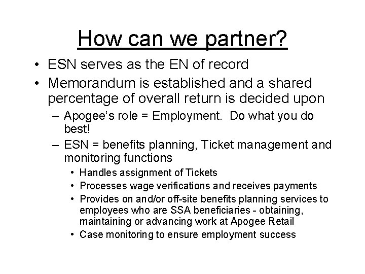 How can we partner? • ESN serves as the EN of record • Memorandum How can we partner? • ESN serves as the EN of record • Memorandum