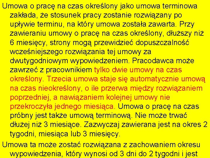 Umowa o pracę na czas określony jako umowa terminowa zakłada, że stosunek pracy zostanie