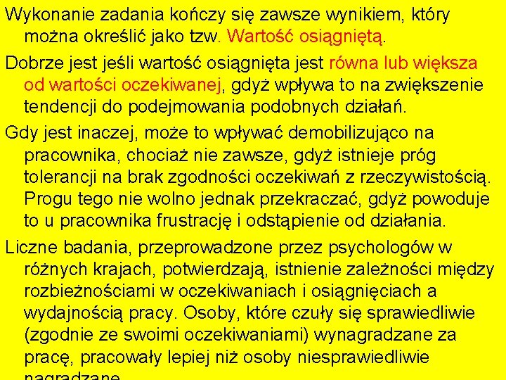 Wykonanie zadania kończy się zawsze wynikiem, który można określić jako tzw. Wartość osiągniętą. Dobrze