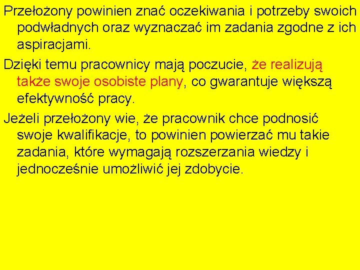 Przełożony powinien znać oczekiwania i potrzeby swoich podwładnych oraz wyznaczać im zadania zgodne z