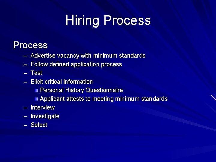 Hiring Process – – Advertise vacancy with minimum standards Follow defined application process Test