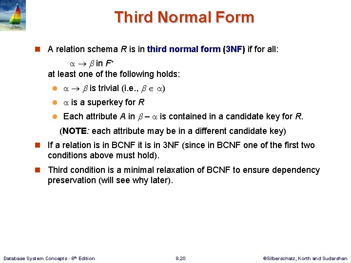 Third Normal Form n A relation schema R is in third normal form (3