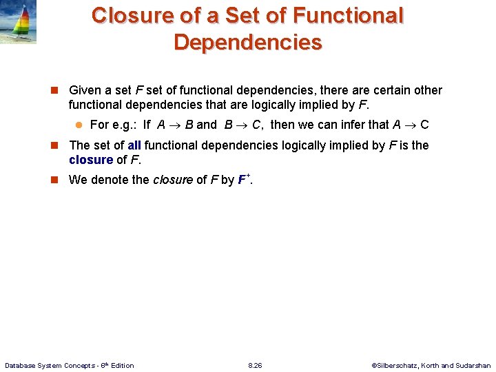 Closure of a Set of Functional Dependencies n Given a set F set of