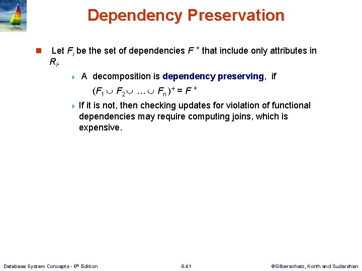 Dependency Preservation n Let Fi be the set of dependencies F + that include