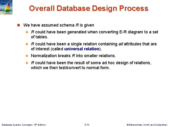 Overall Database Design Process n We have assumed schema R is given l R