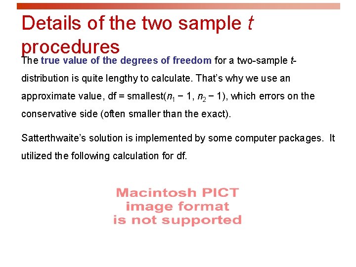 Details of the two sample t procedures The true value of the degrees of