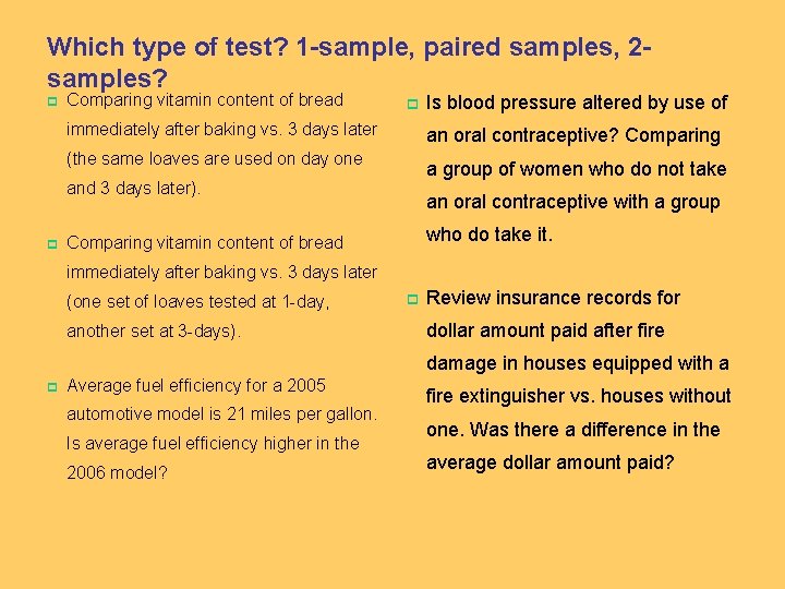 Which type of test? 1 -sample, paired samples, 2 samples? p Comparing vitamin content