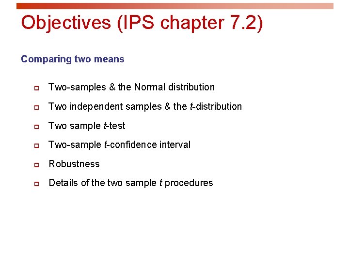 Objectives (IPS chapter 7. 2) Comparing two means p Two-samples & the Normal distribution
