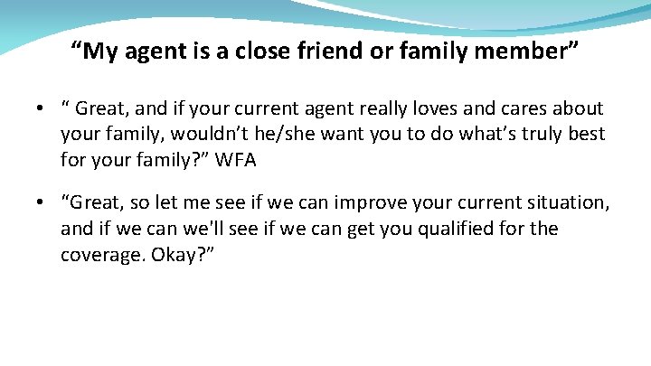 “My agent is a close friend or family member” • “ Great, and if
