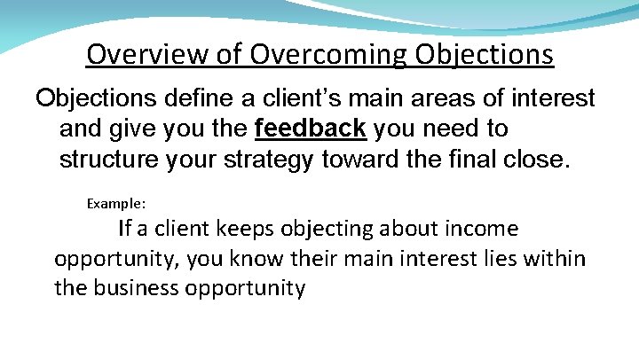 Overview of Overcoming Objections define a client’s main areas of interest and give you
