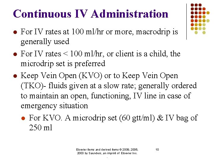 Continuous IV Administration l l l For IV rates at 100 ml/hr or more,