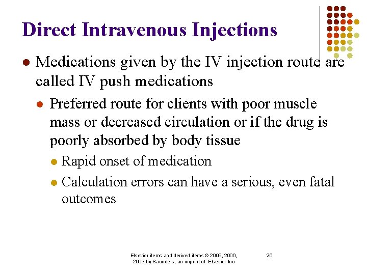 Direct Intravenous Injections l Medications given by the IV injection route are called IV