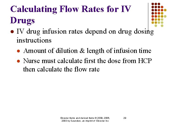 Calculating Flow Rates for IV Drugs l IV drug infusion rates depend on drug