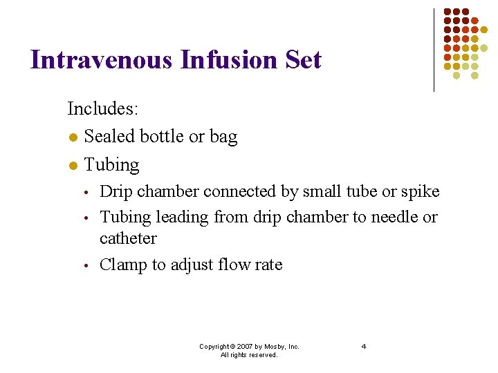 Intravenous Infusion Set Includes: l Sealed bottle or bag l Tubing • • •