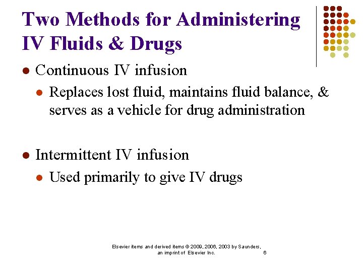 Two Methods for Administering IV Fluids & Drugs l Continuous IV infusion l l