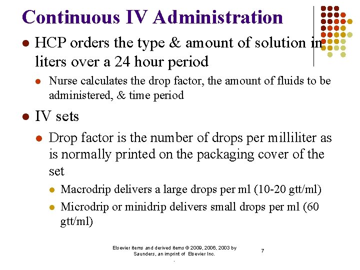Continuous IV Administration l HCP orders the type & amount of solution in liters