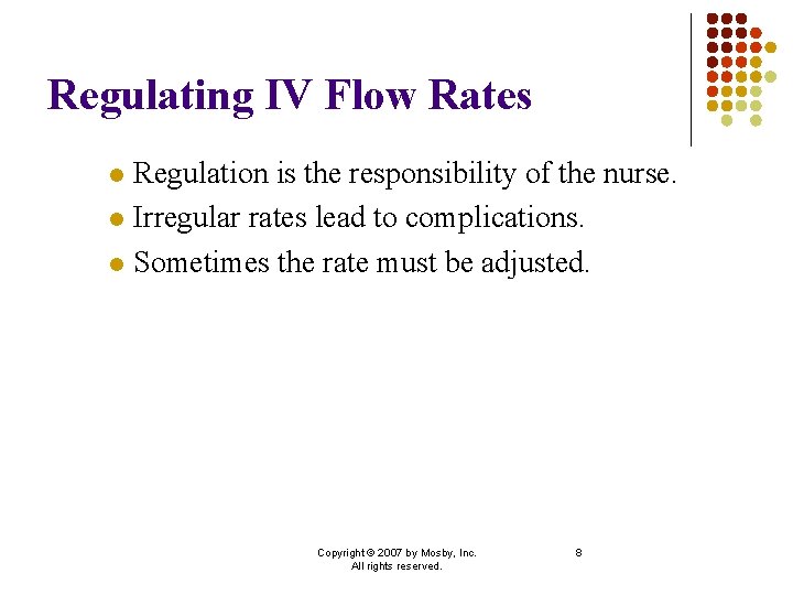 Regulating IV Flow Rates Regulation is the responsibility of the nurse. l Irregular rates