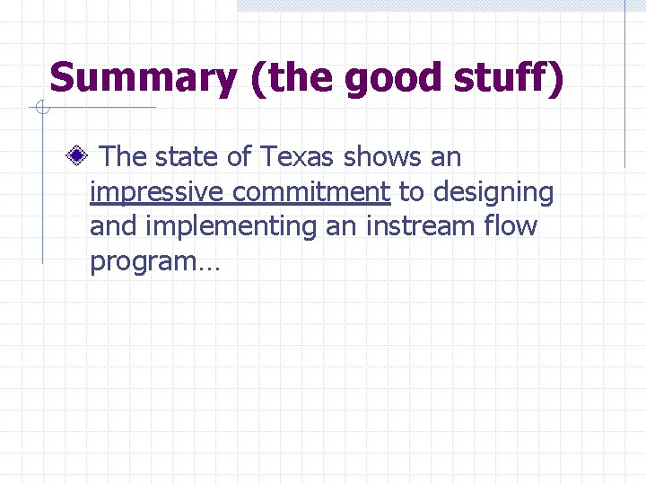 Summary (the good stuff) The state of Texas shows an impressive commitment to designing
