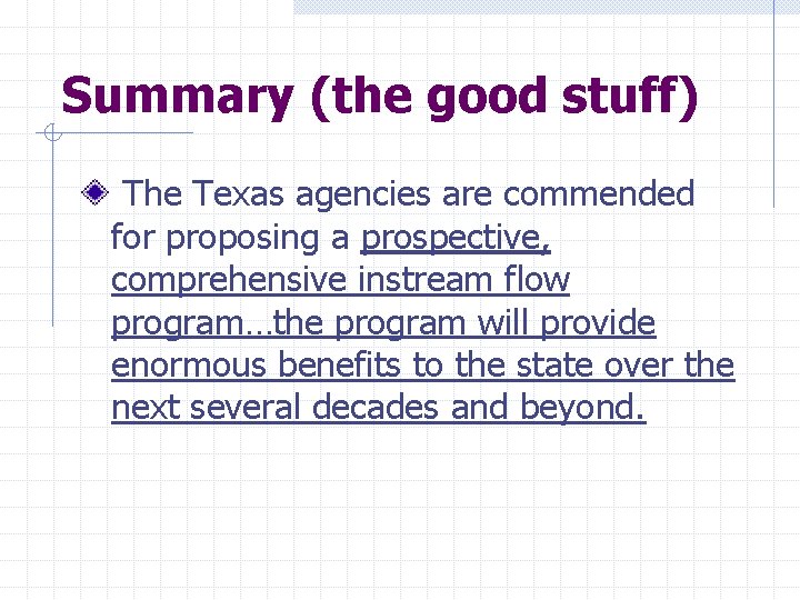 Summary (the good stuff) The Texas agencies are commended for proposing a prospective, comprehensive