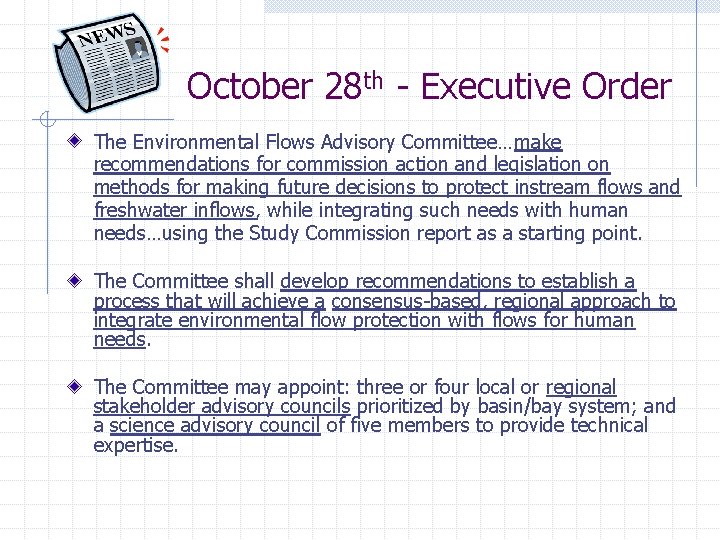 October 28 th - Executive Order The Environmental Flows Advisory Committee…make recommendations for commission