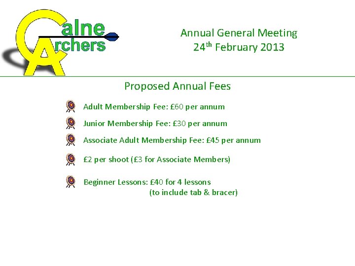 Annual General Meeting 24 th February 2013 Proposed Annual Fees Adult Membership Fee: £