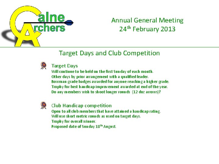 Annual General Meeting 24 th February 2013 Target Days and Club Competition Target Days