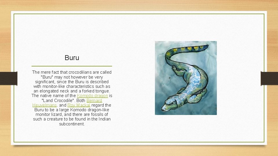 Buru The mere fact that crocodilians are called "Buru" may not however be very
