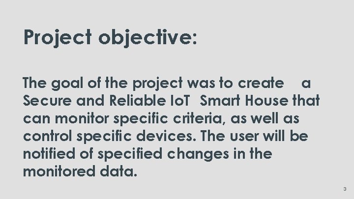 Project objective: The goal of the project was to create a Secure and Reliable