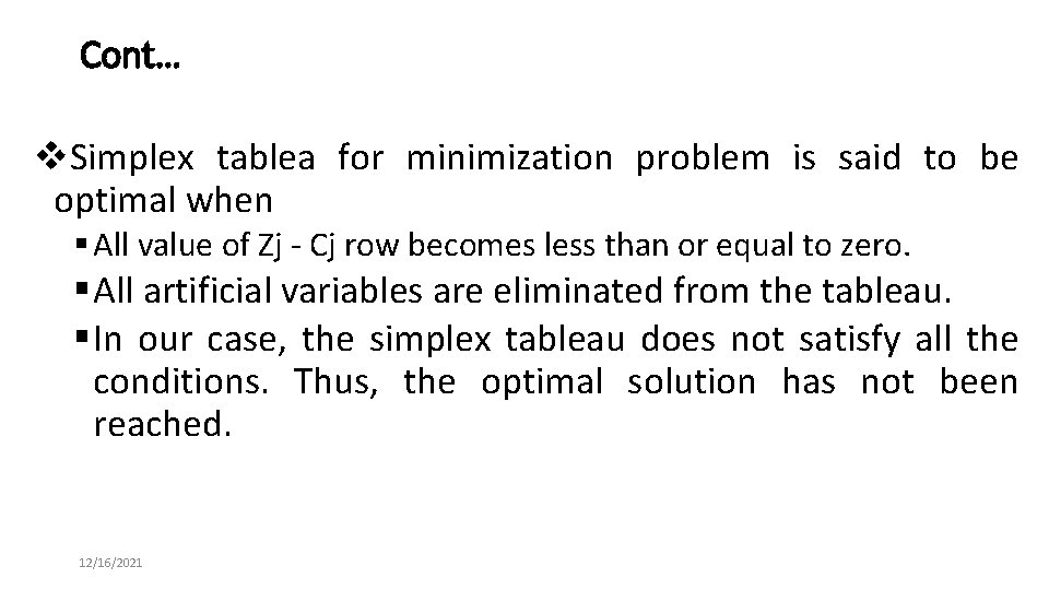 Cont… v. Simplex tablea for minimization problem is said to be optimal when §