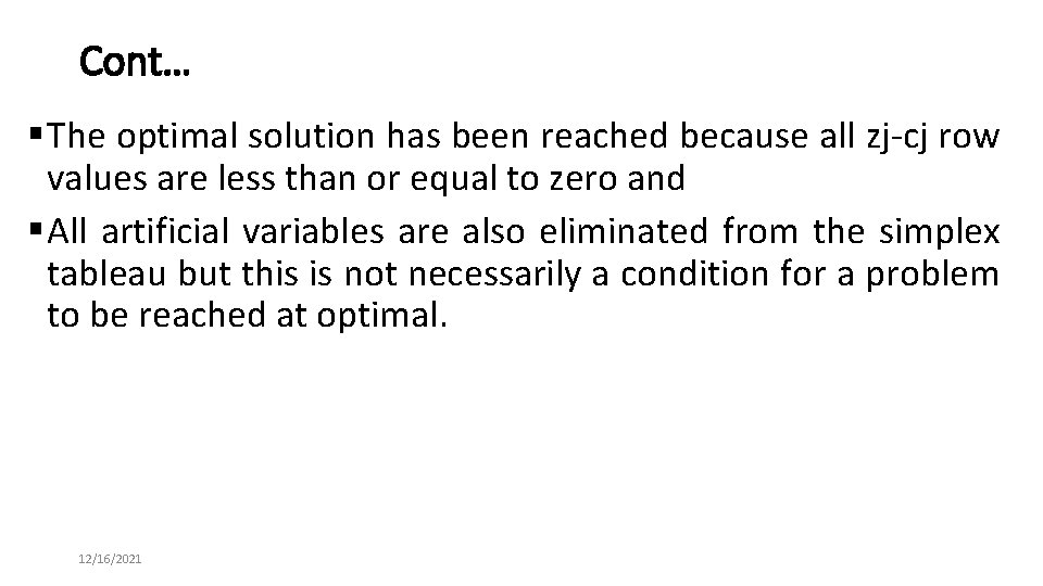 Cont… § The optimal solution has been reached because all zj-cj row values are