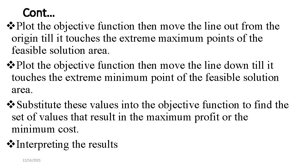 Cont… v. Plot the objective function then move the line out from the origin