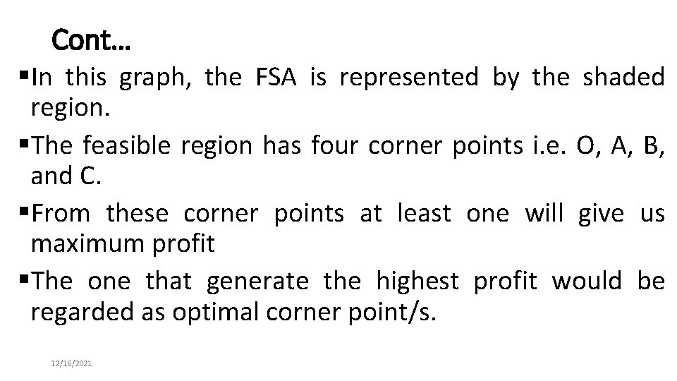 Cont… §In this graph, the FSA is represented by the shaded region. §The feasible