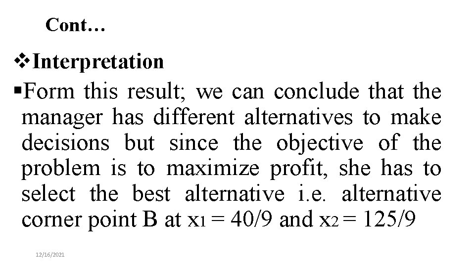 Cont… v. Interpretation §Form this result; we can conclude that the manager has different