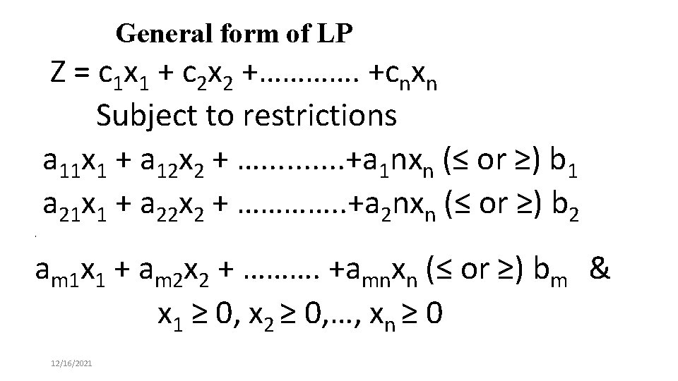 General form of LP Z = c 1 x 1 + c 2 x