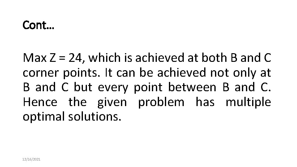Cont… Max Z = 24, which is achieved at both B and C corner