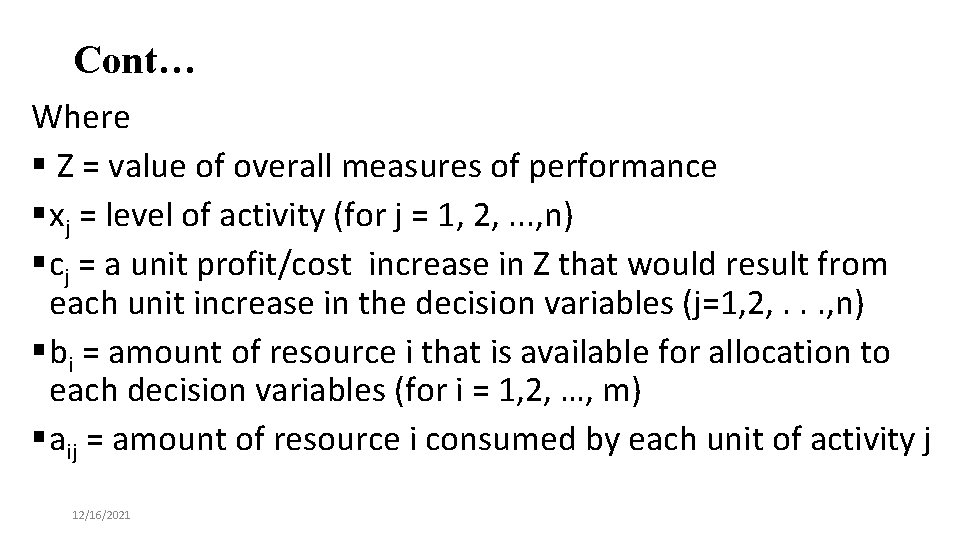 Cont… Where § Z = value of overall measures of performance § xj =