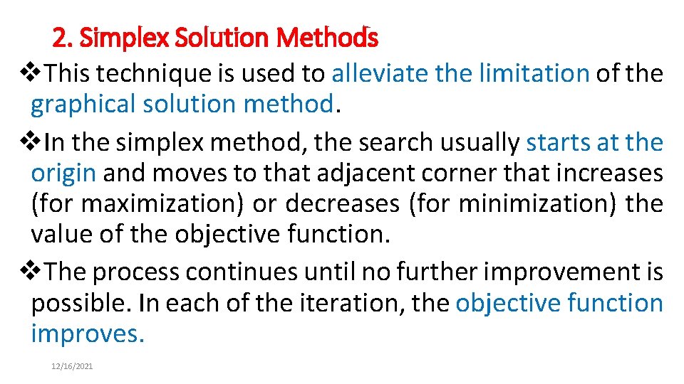 2. Simplex Solution Methods v. This technique is used to alleviate the limitation of