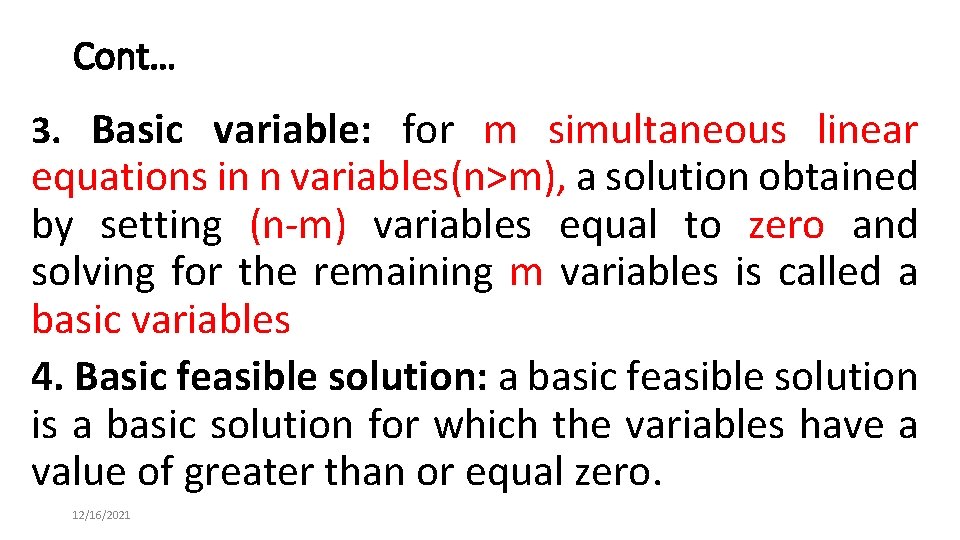 Cont… 3. Basic variable: for m simultaneous linear equations in n variables(n>m), a solution