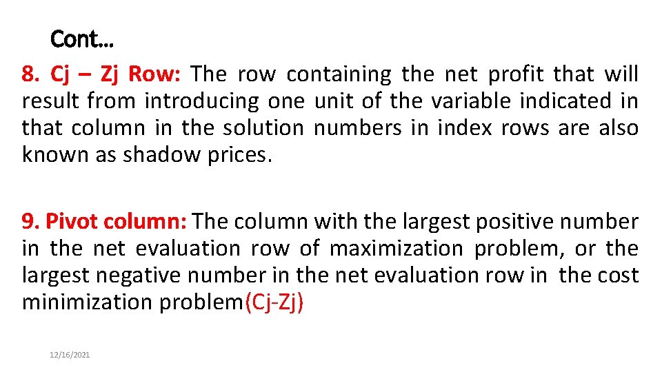 Cont… 8. Cj – Zj Row: The row containing the net profit that will