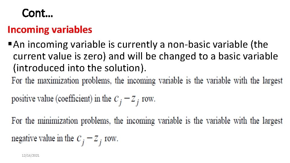 Cont… Incoming variables § An incoming variable is currently a non-basic variable (the current
